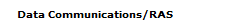 Data Communications/RAS